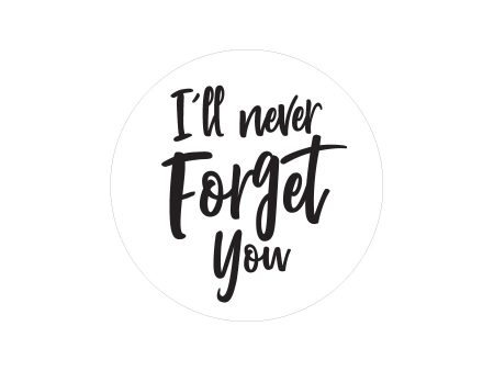 57. I ll Never Forget You Label 4.2cm Dia - Transparent Online Sale