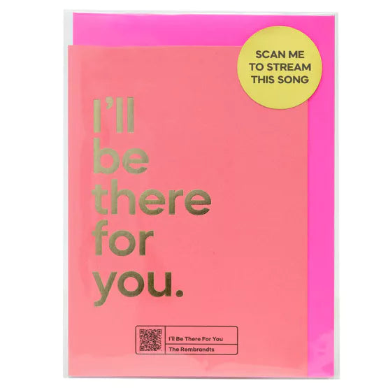 Say It With Songs Greeting Card - I ll Be There For You - The Rembrandts Online Hot Sale